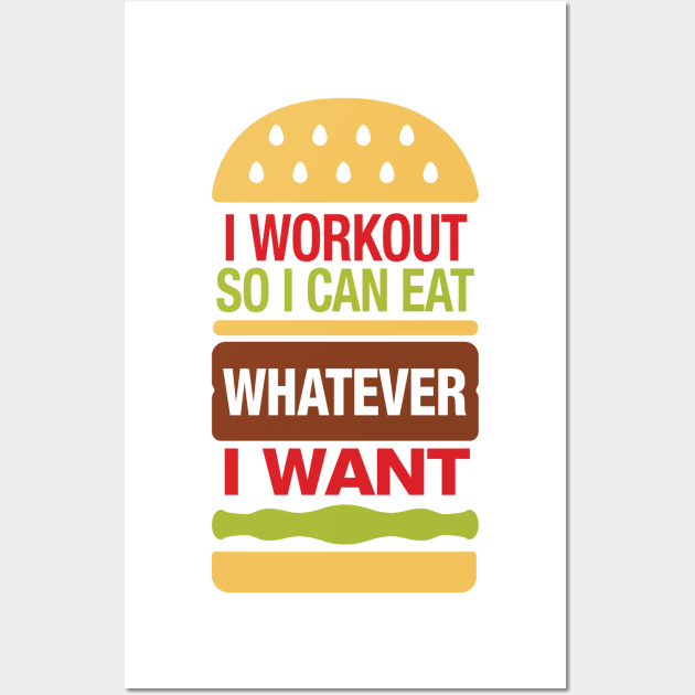 I Workout So I Can Eat Whatever I Want Wall Art by lifecandy